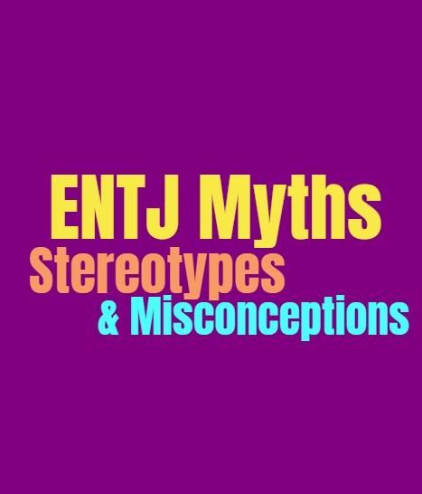 ENTJ Myths, Stereotypes & Misconceptions: Cliches and Tropes That Are Inaccurate