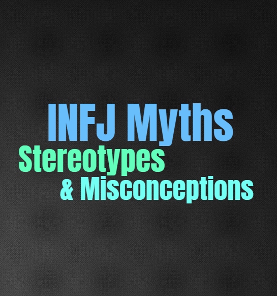INFJ Myths, Stereotypes & Misconceptions: Cliches and Tropes That Are Inaccurate