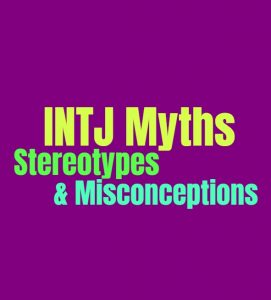 intj stereotypes inaccurate myths