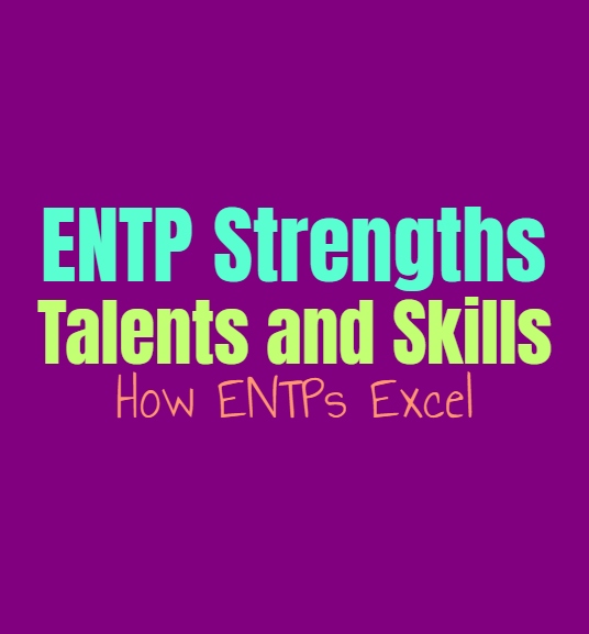 ENTP Strengths, Talents and Skills: How ENTPs Excel