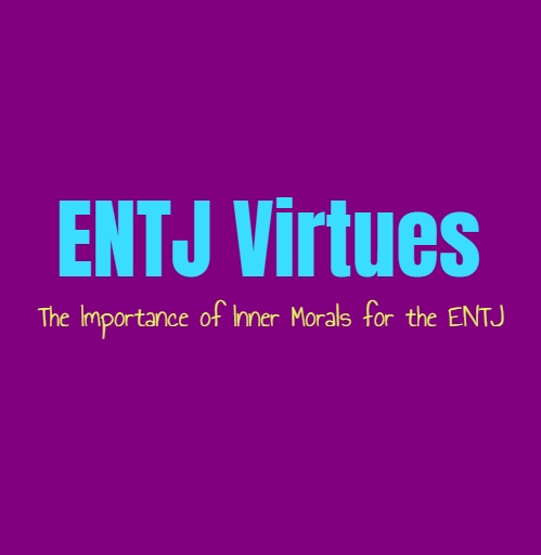 ENTJ Virtues: The Importance of Inner Morals for the ENTJ