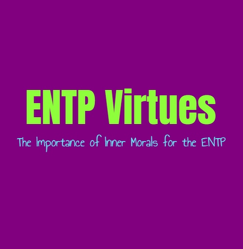 ENTP Virtues: The Importance of Inner Morals for the ENTP