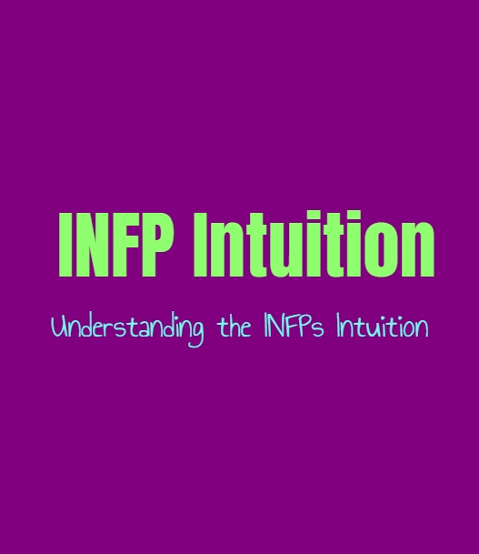 INFP Intuition: Understanding the INFPs Sense of Intuition