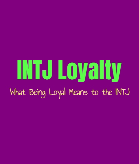 INTJ Loyalty: What Being Loyal Means to the INTJ