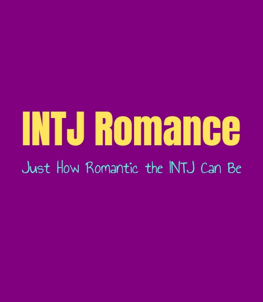 INTJ Romance: Just How Hopeless Romantic the INTJ Can Be