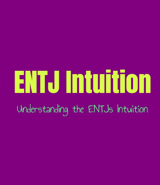 ENTJ Intuition: Understanding the ENTJs Sense of Intuition