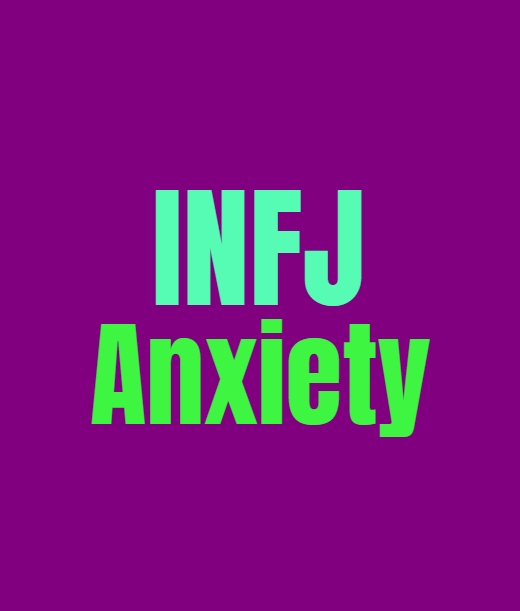 Do INFJs have a lot of anxiety?