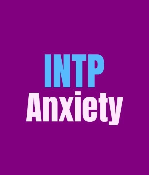 INTP Anxiety: Dealing with the Many Forms of Anxiety