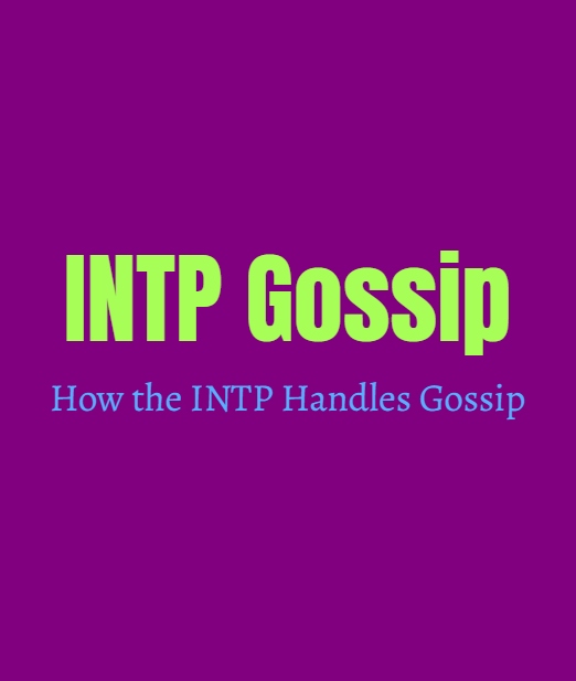 INTP Gossip: How the INTP Handles Gossip