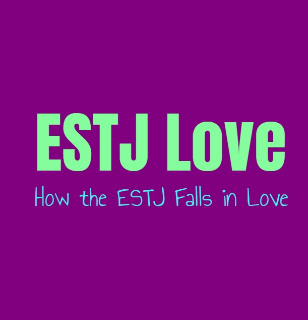 ESTJ Love: How the ESTJ Falls in Love