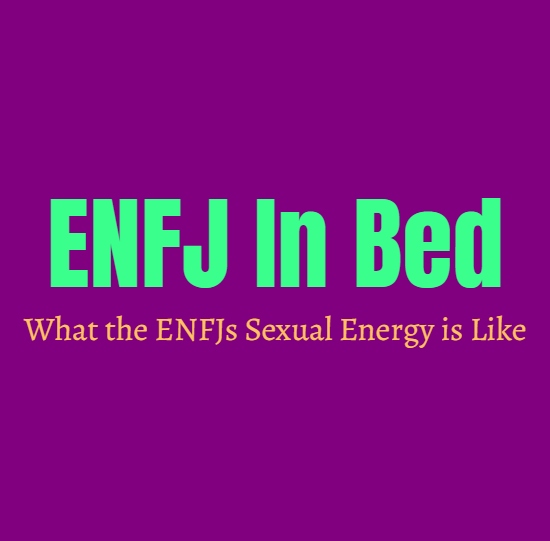 ENFJ In Bed: What the ENFJs Sexual Energy is Like