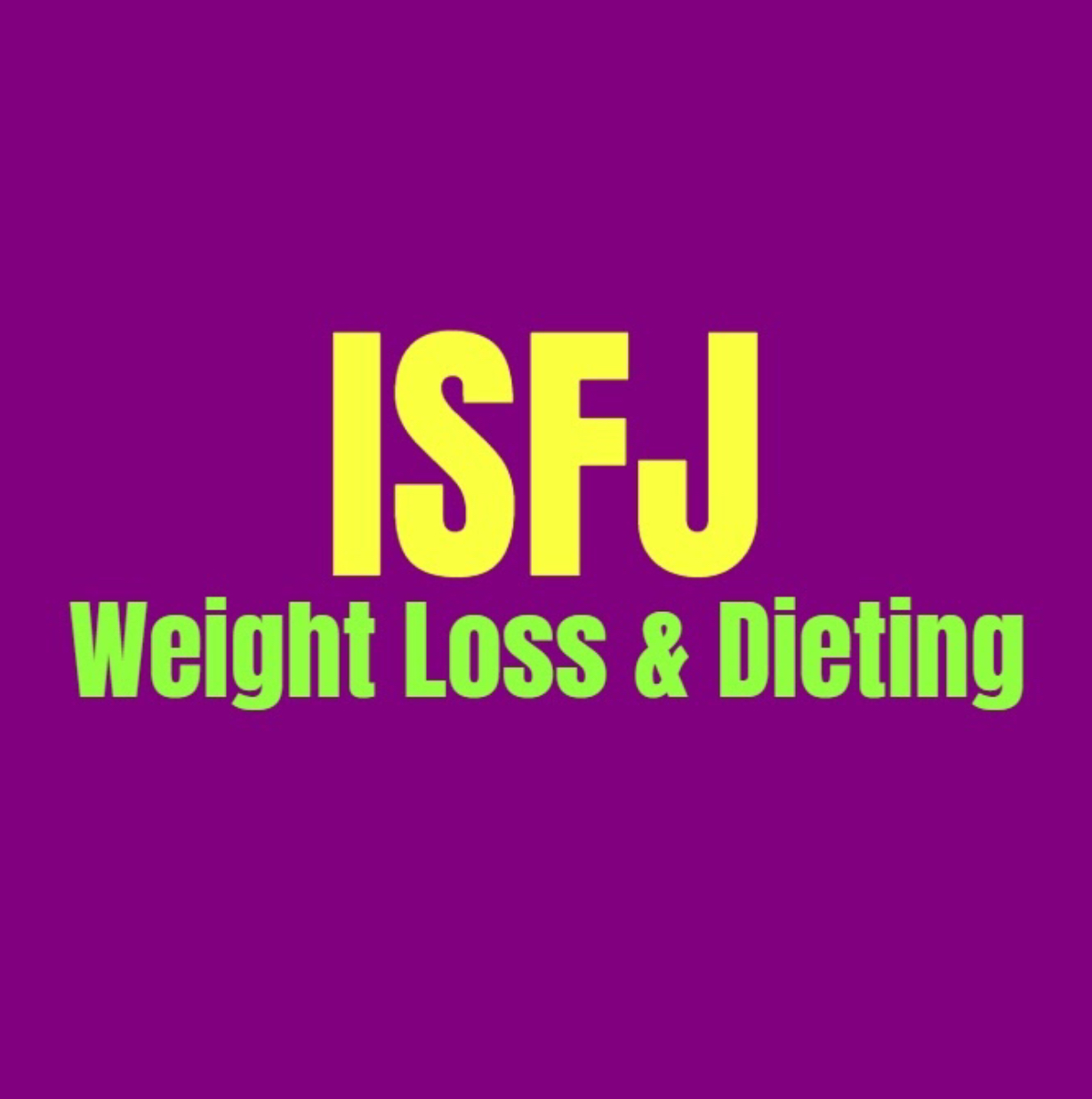 ISFJ Weight Loss & Dieting: How to Burn Fat