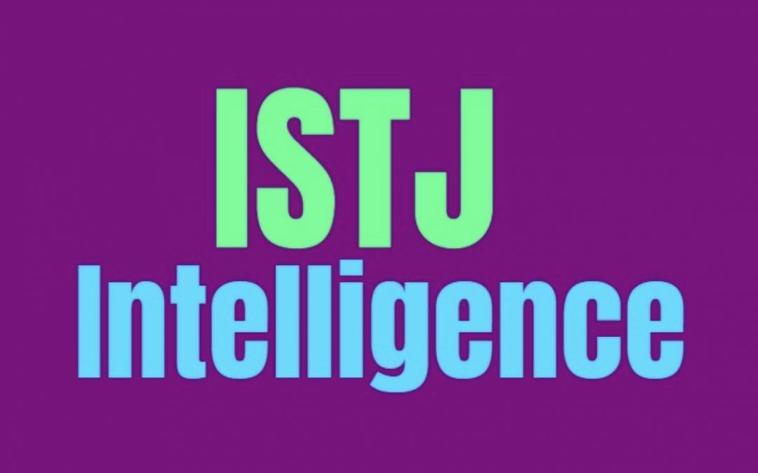 ISTJ Intelligence: How ISTJs Are Smart