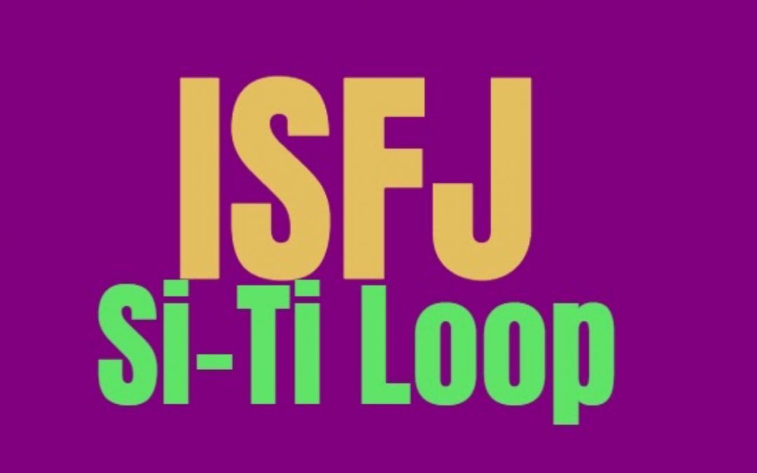 ISFJ Si-Ti Loop: What It Means and How to Break Free