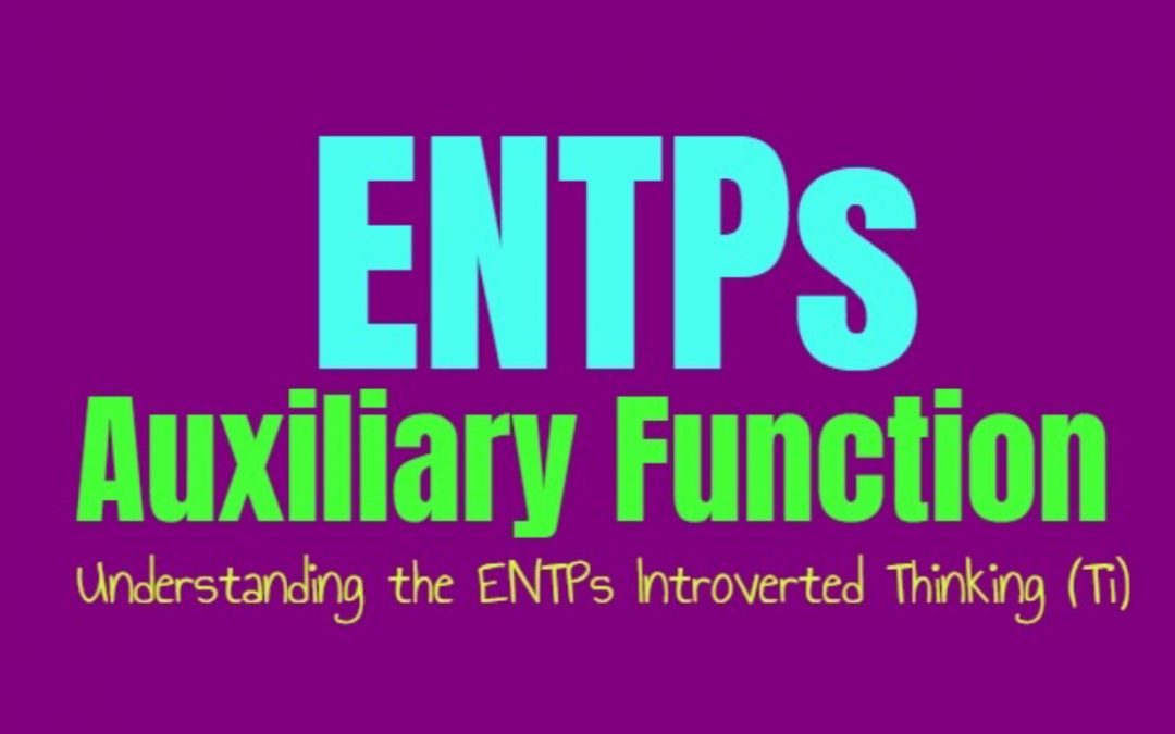 ENTP Auxiliary Function: Understanding the ENTPs Secondary Introverted Thinking (Ti)