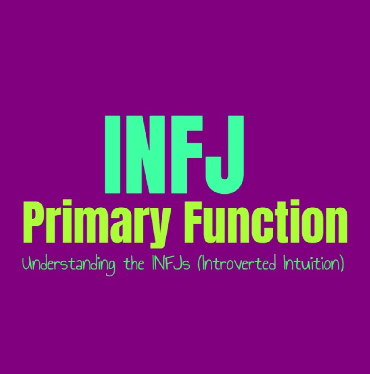 Infj Primary Function Understanding The Infjs Introverted Intuition Ni Personality Growth