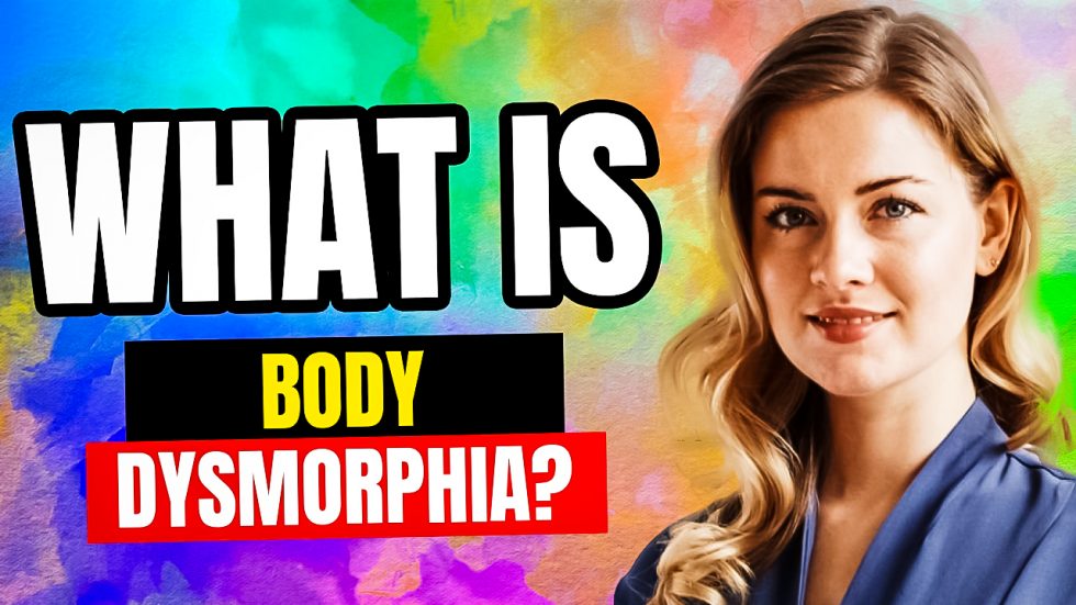 What Is Body Dysmorphia Personality Growth 